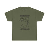 Funny T-Shirt: Don't Worry I Got Your Back