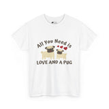 Pug T-Shirt: Love and a Pug