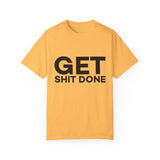 Funny T-Shirt: Get SH*T Done