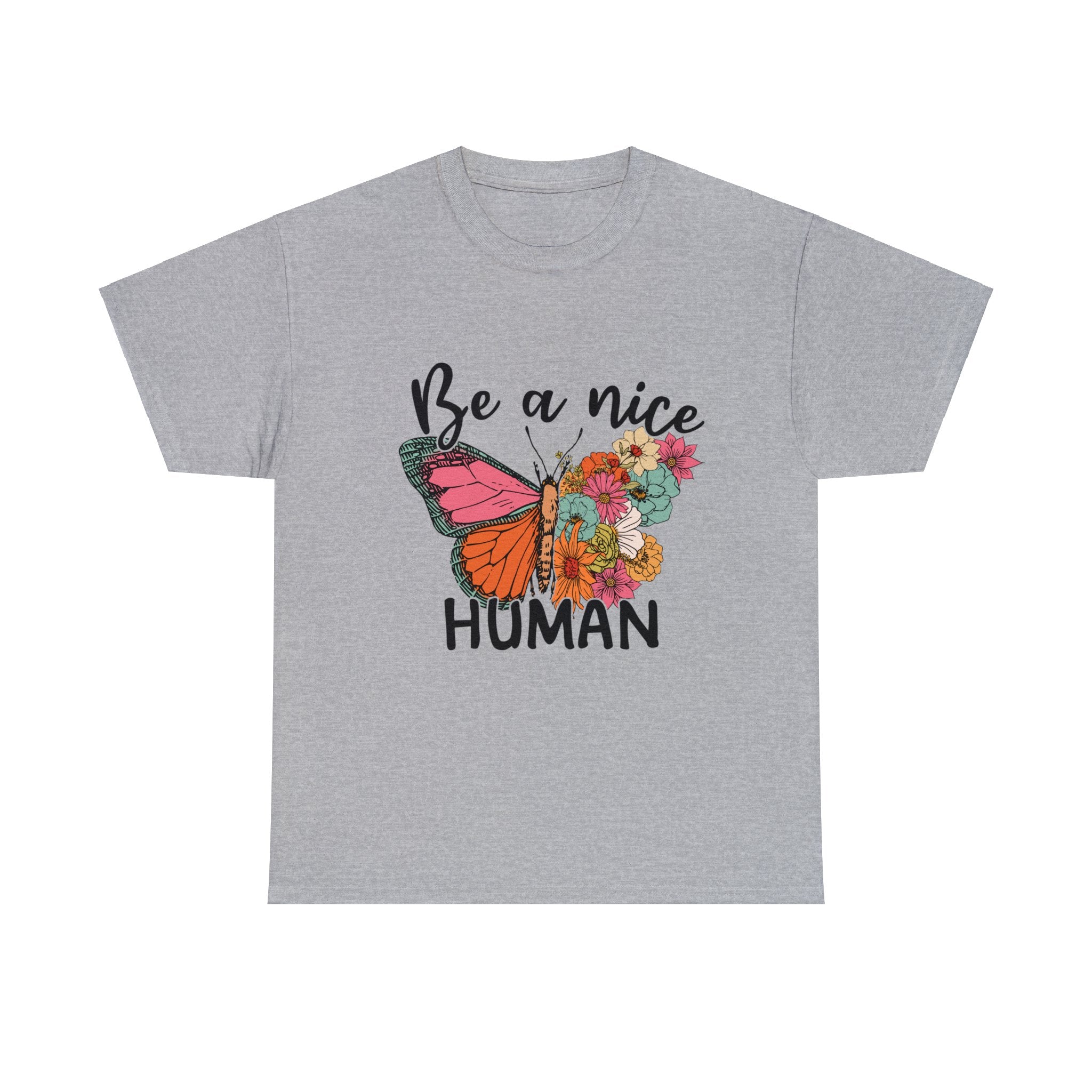 Love T-Shirt: Be A Nice Human