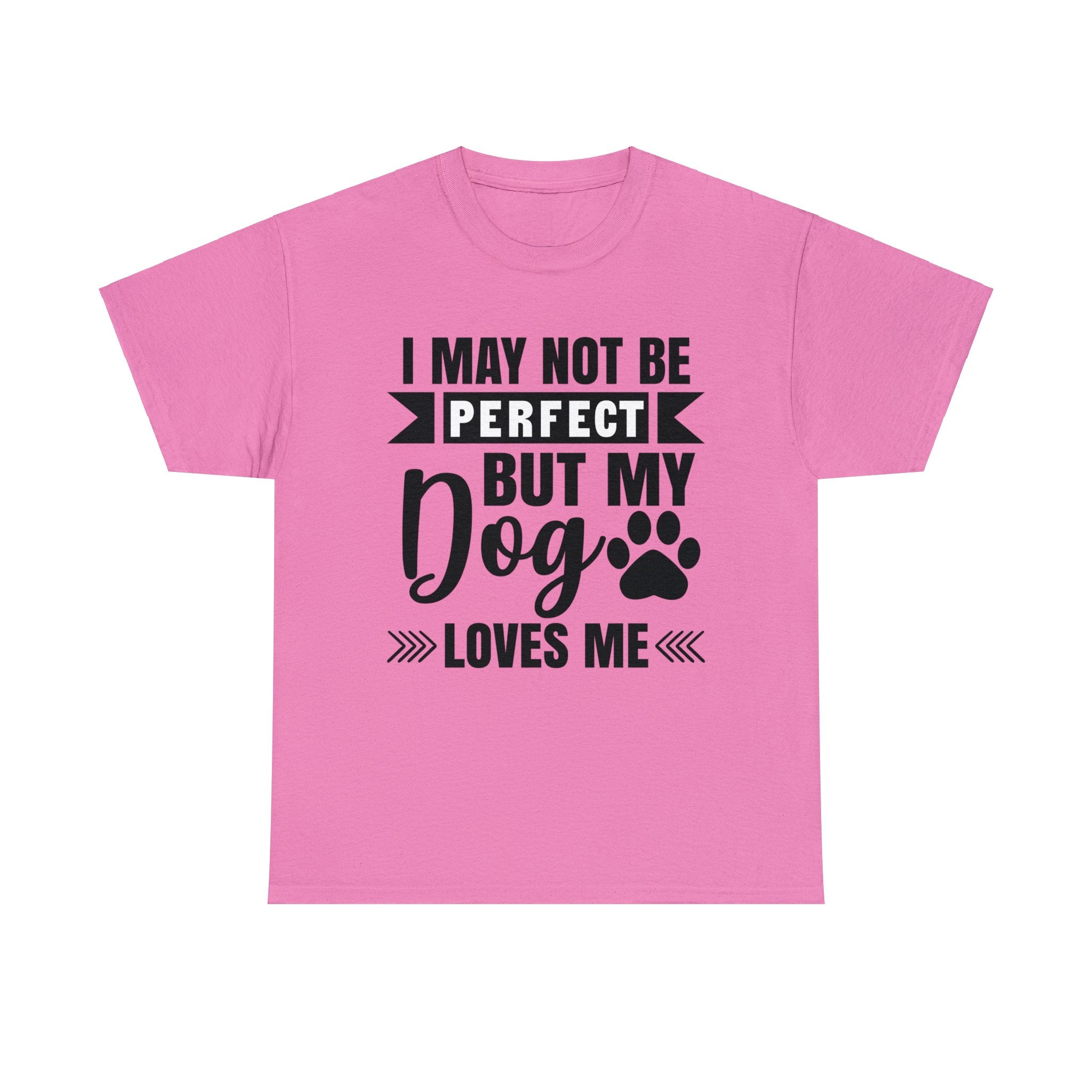 Dog T-Shirt: No Perfect But Dog Loves Me