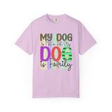 Dog T-Shirt: My Dog Is Not A Pet My Dog Is Family #1