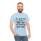 Funny T-Shirt: Like Me / Good Taste