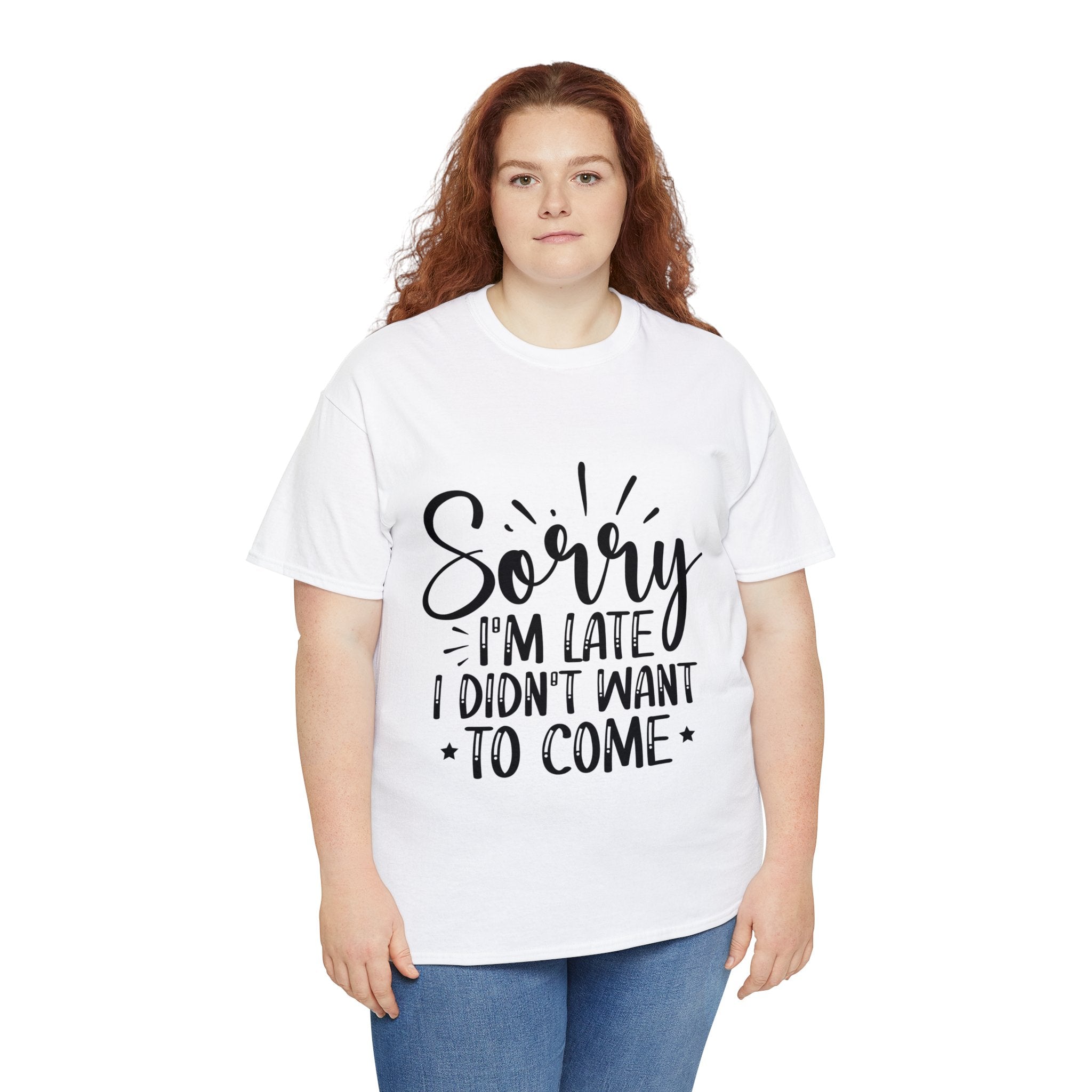 Funny T-Shirt: Sorry Late / Didn't Want to Come