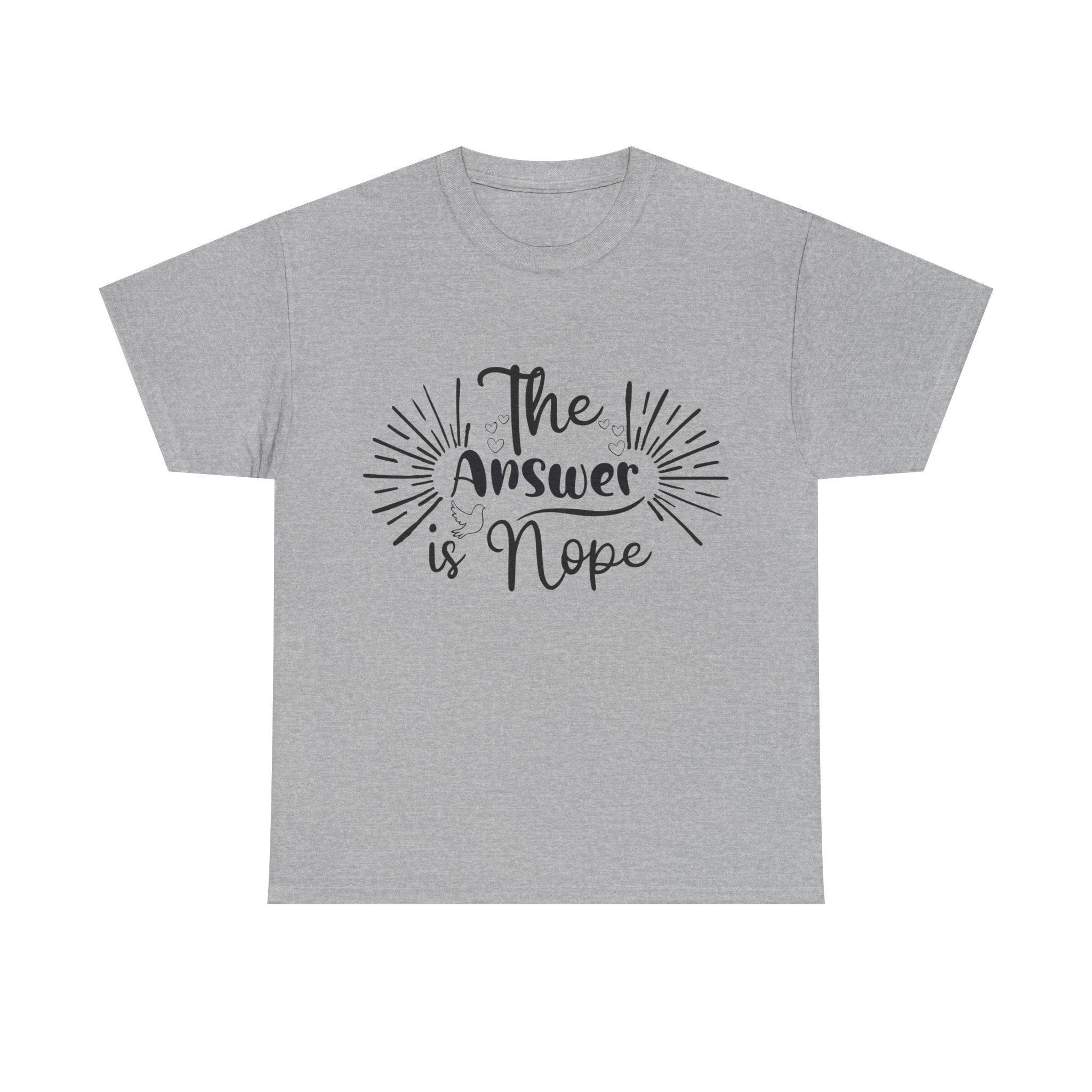 Funny T-Shirt: Answer is Nope