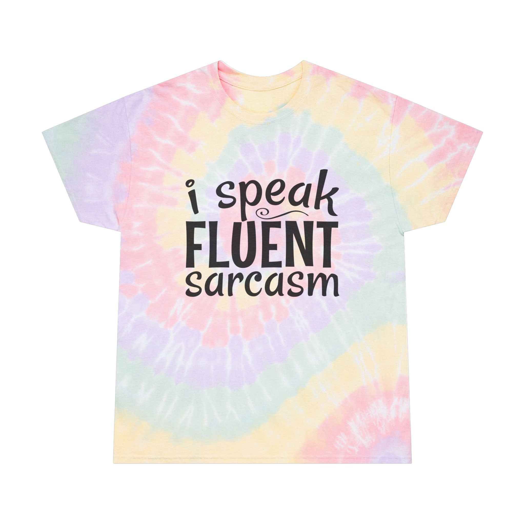 Funny T-Shirt: I Speak Fluent Sarcasm Tie-Dye
