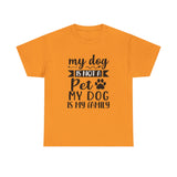Dog T-Shirt: My Dog Is Not A Pet My Dog Is Family #2