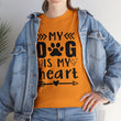 Dog T-Shirt: My Dog Is My Heart