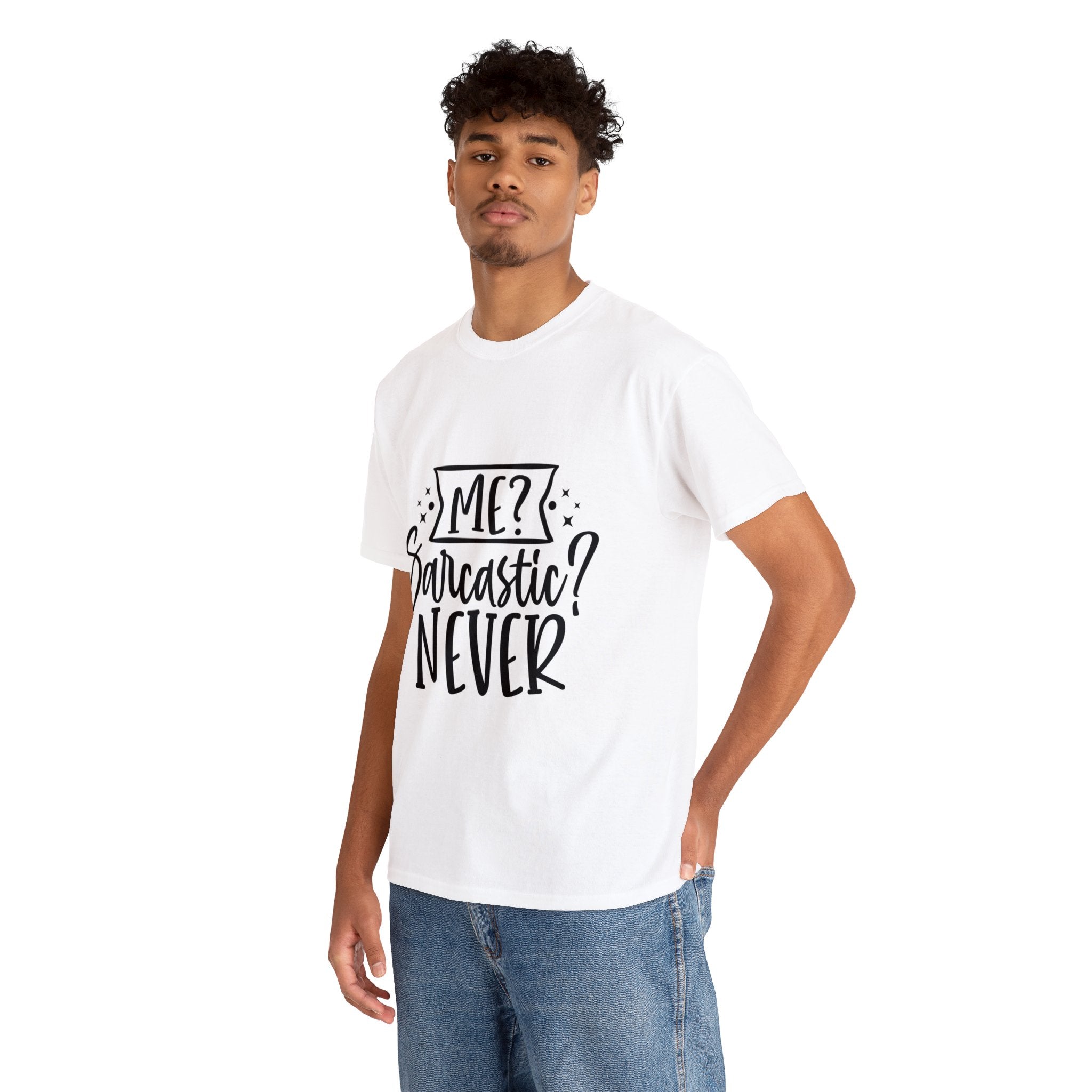 Funny T-Shirt: Me, Sarcastic / Never