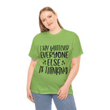 Funny T-Shirt: I Say What Everyone Else is Thinking