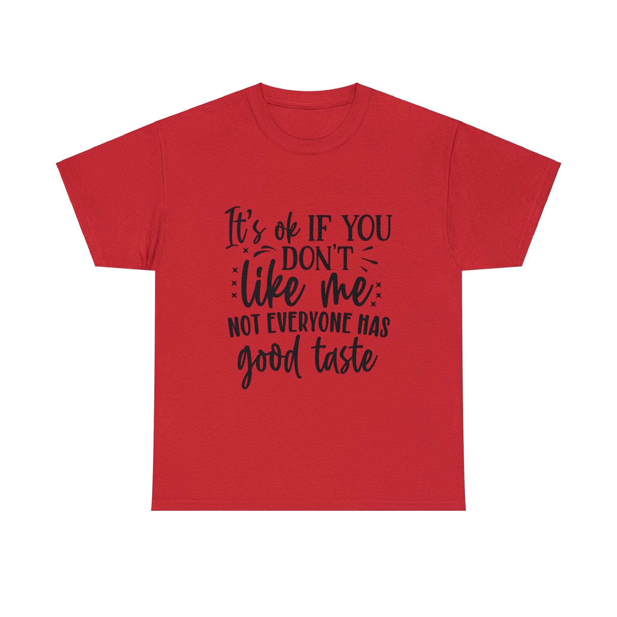 Funny T-Shirt: Like Me / Good Taste