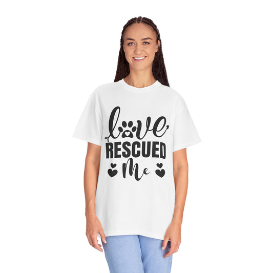 Pet Inspired T-Shirt: Love Rescued Me