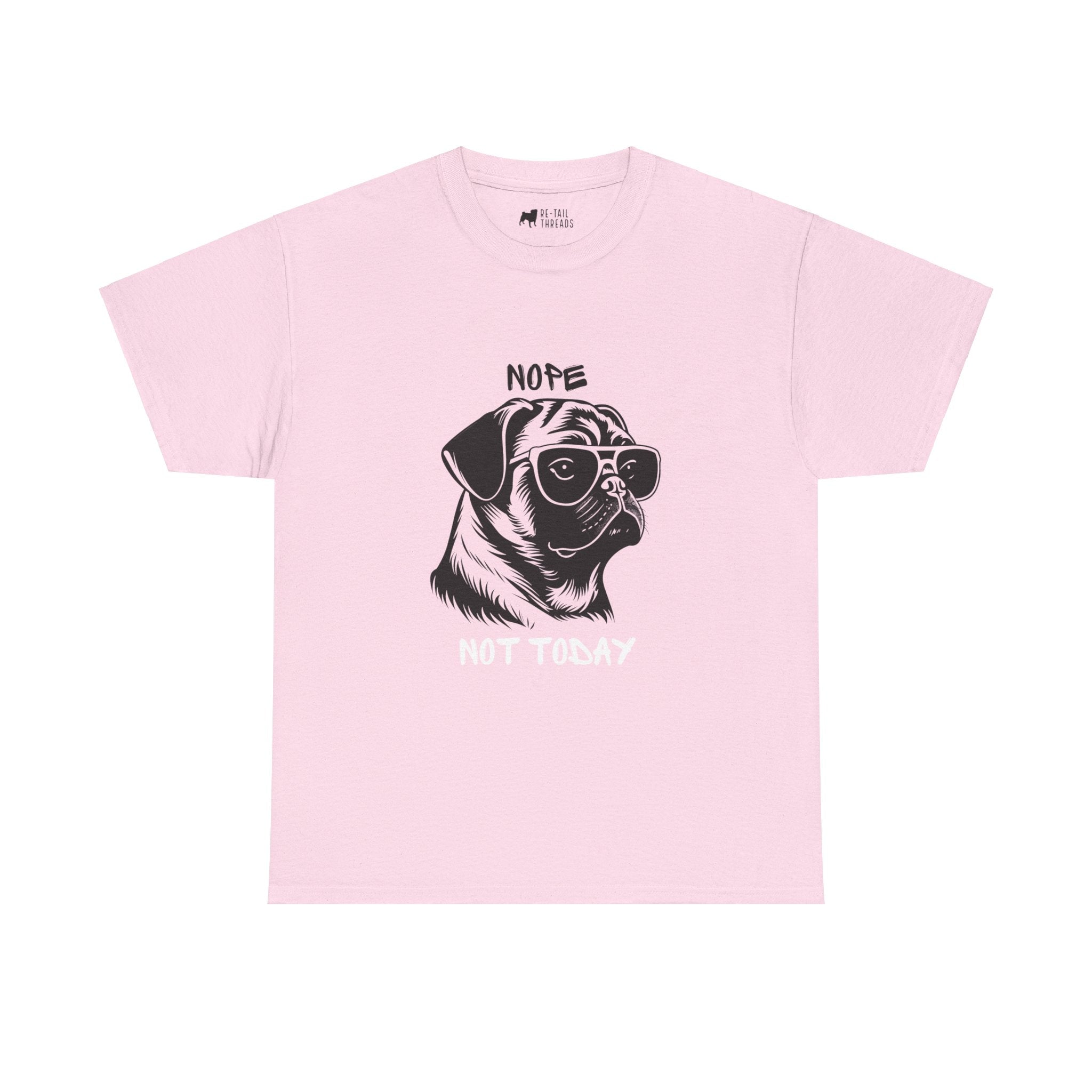 Pug T-Shirt: Pug Nope Not Today #1