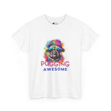 Pug T-Shirt: Pugging Awesome