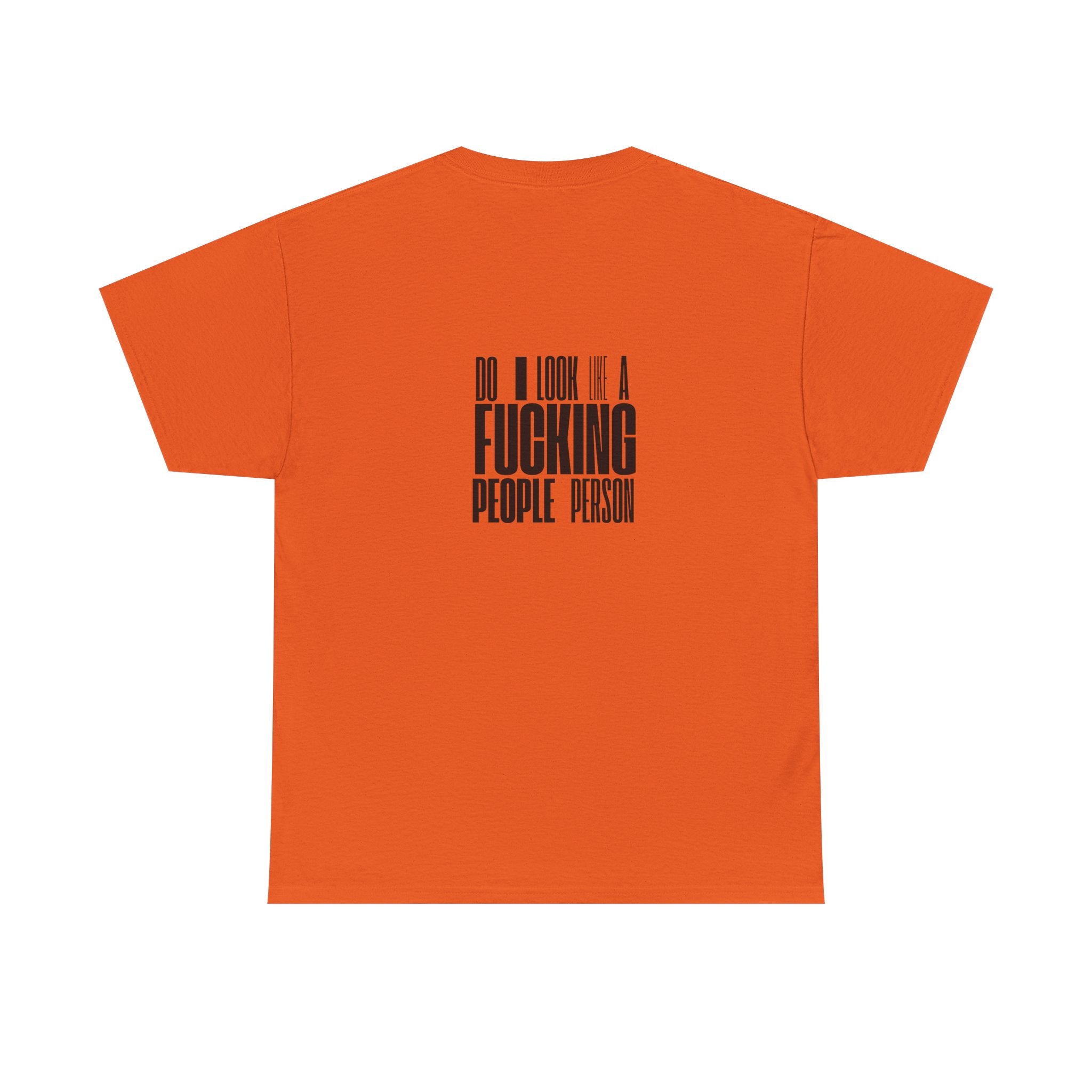 Funny T-Shirt — 'Do I Look Like a F***ing People Person' with Mean Smiley