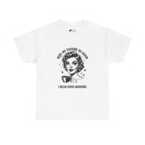 Funny Retro Coffee T-Shirt — "Here We Fucking We Go Again. I Mean Good Morning."