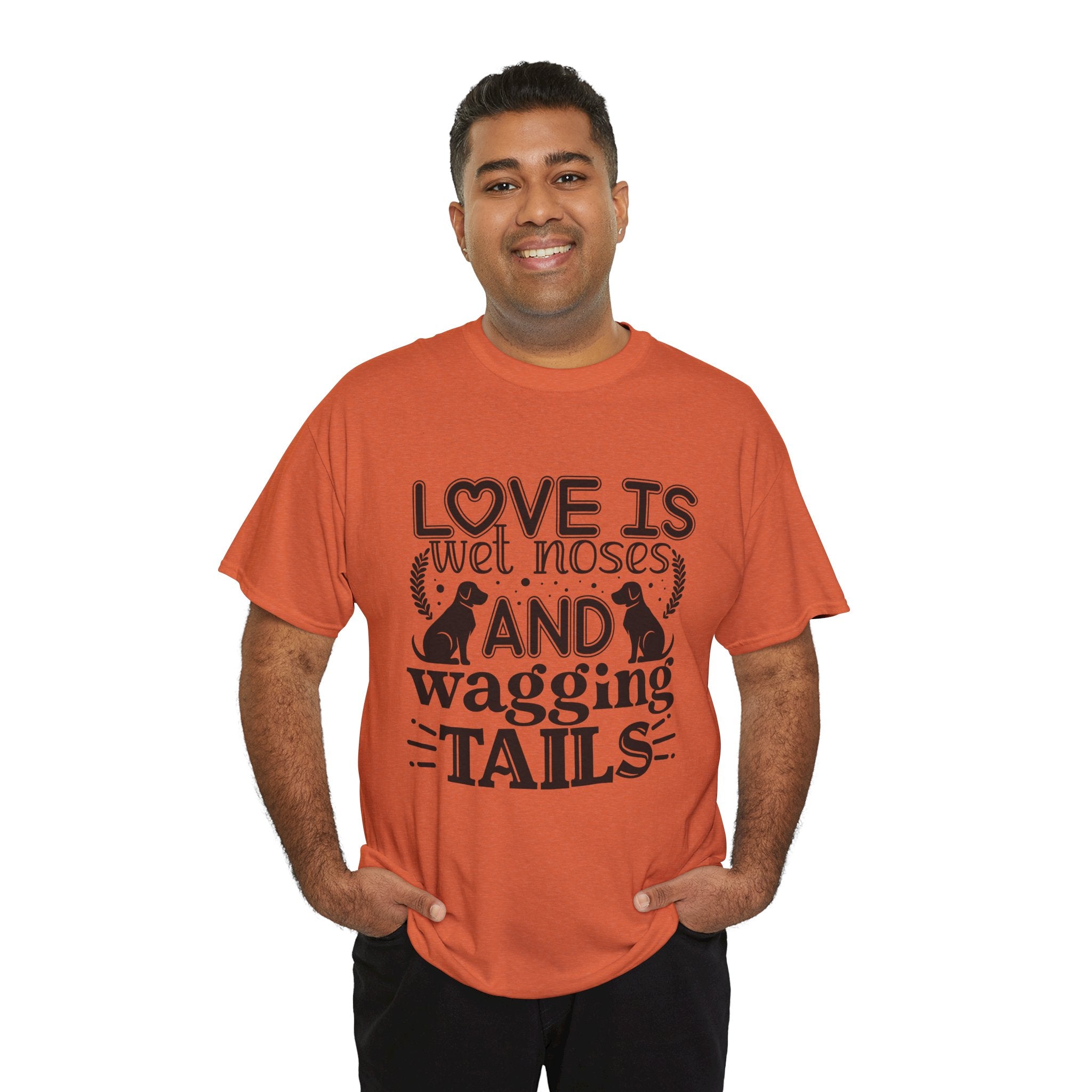 Dog T-Shirt: Love is Wet Noses and Wagging Tails