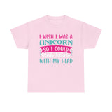 Funny T-Shirt: I Wish I Was A Unicorn