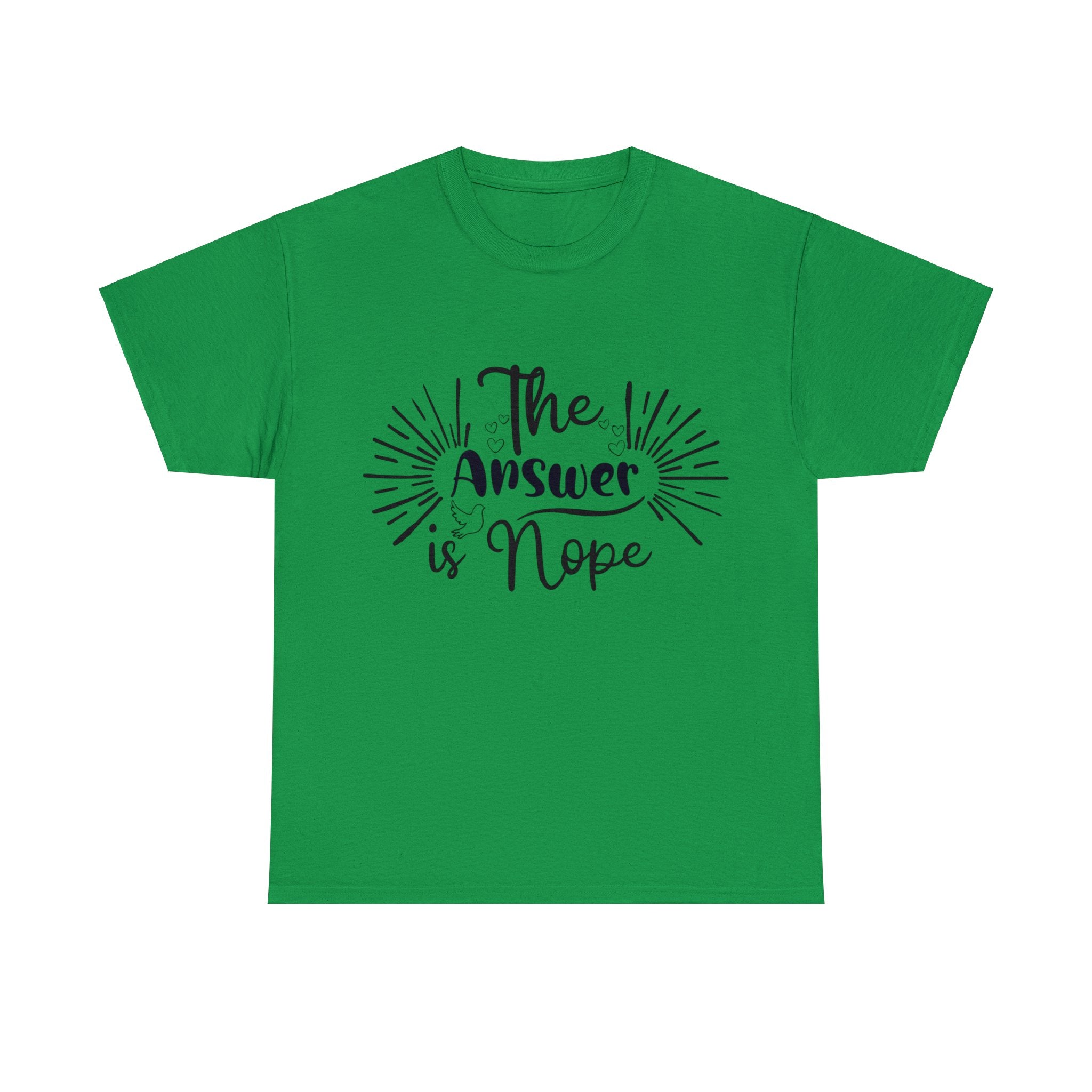 Funny T-Shirt: Answer is Nope
