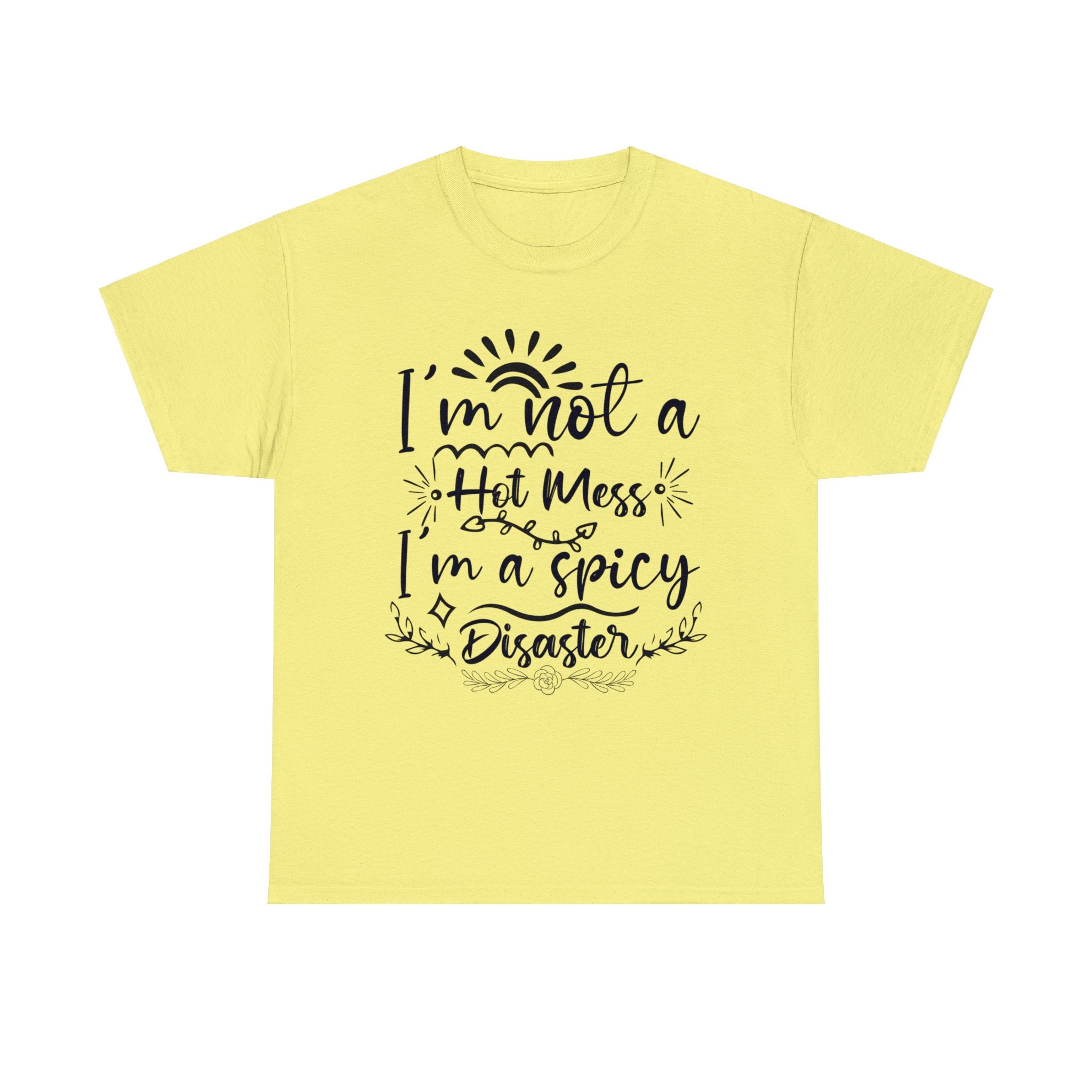 Funny T-Shirt: I'm a Spicy Disaster