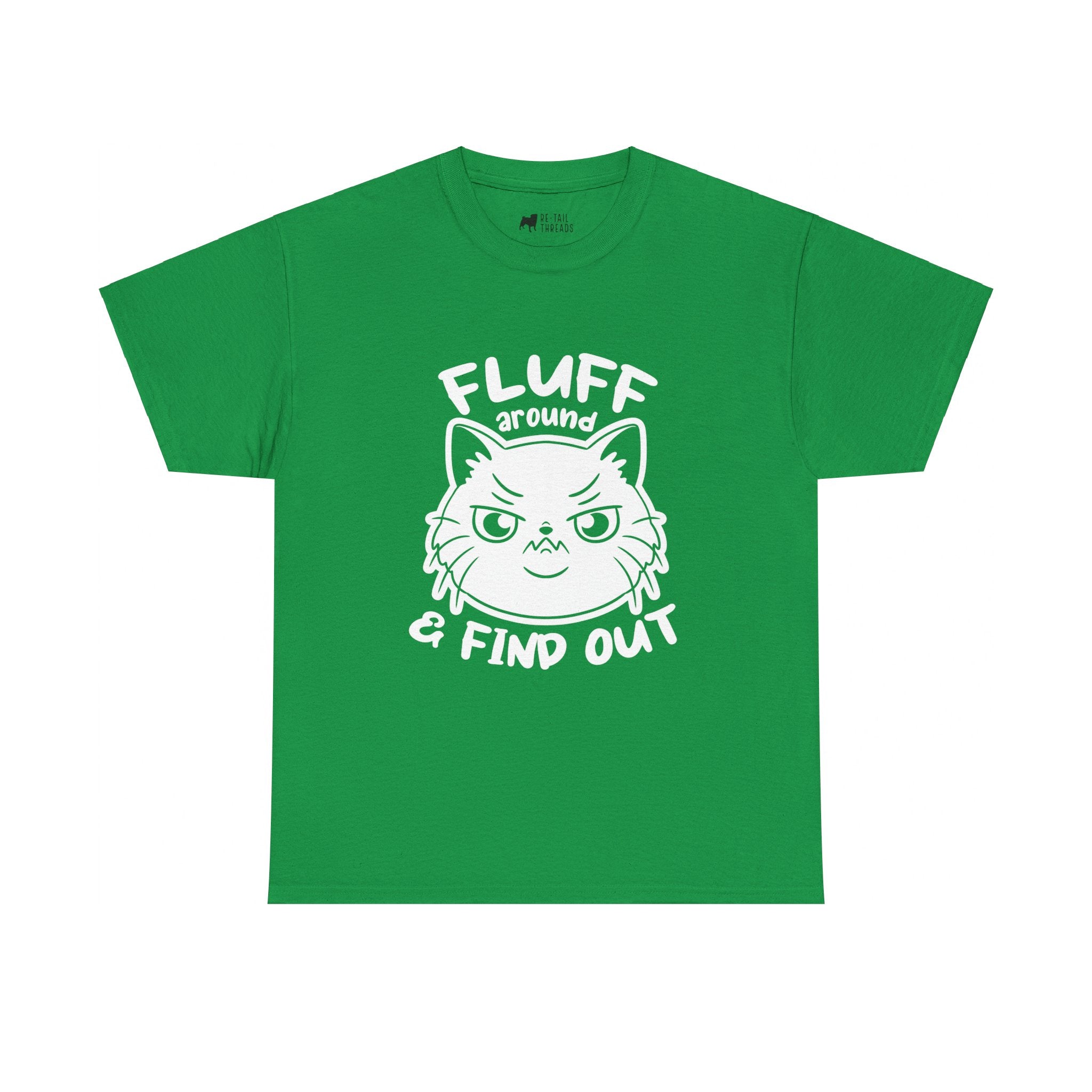 Cat T-Shirt: Fluff Around And Find Out