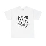 Funny T-Shirt: Nope Not Today