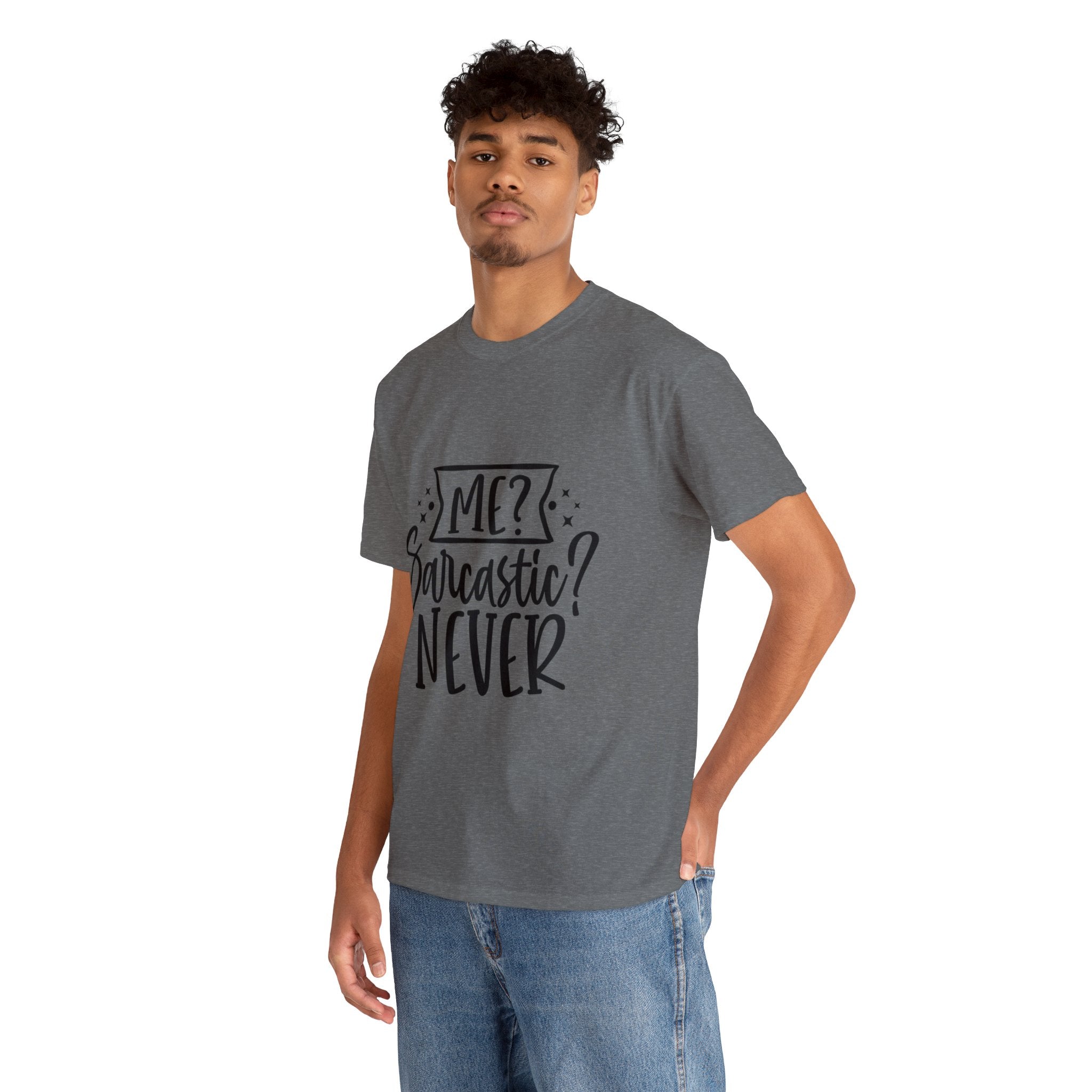 Funny T-Shirt: Me, Sarcastic / Never
