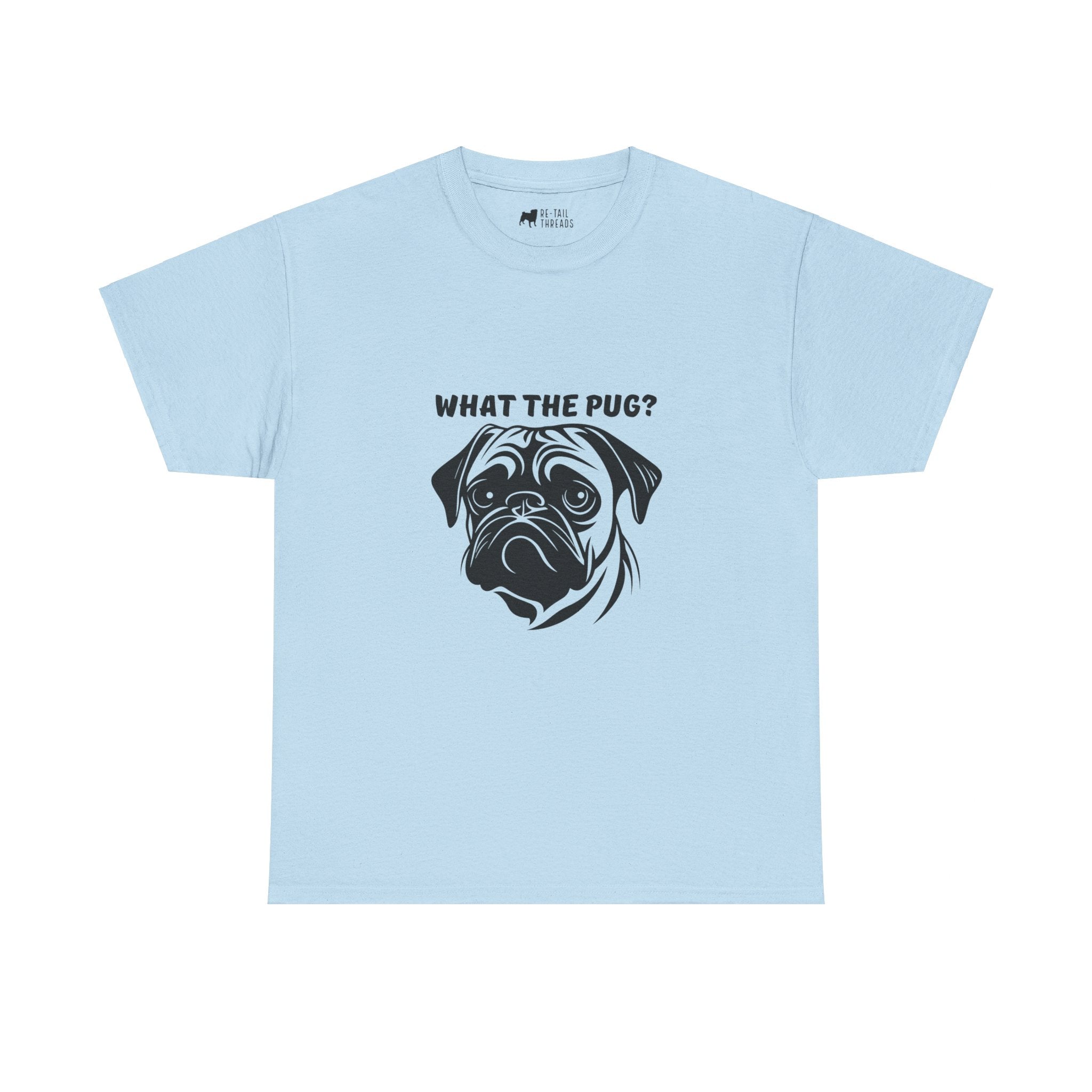 Pug T-Shirt: What The Pug