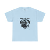 Pug T-Shirt: What The Pug