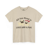 Pug T-Shirt: Love and a Pug