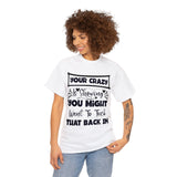 Funny T-Shirt: Tuck-in Your Crazy