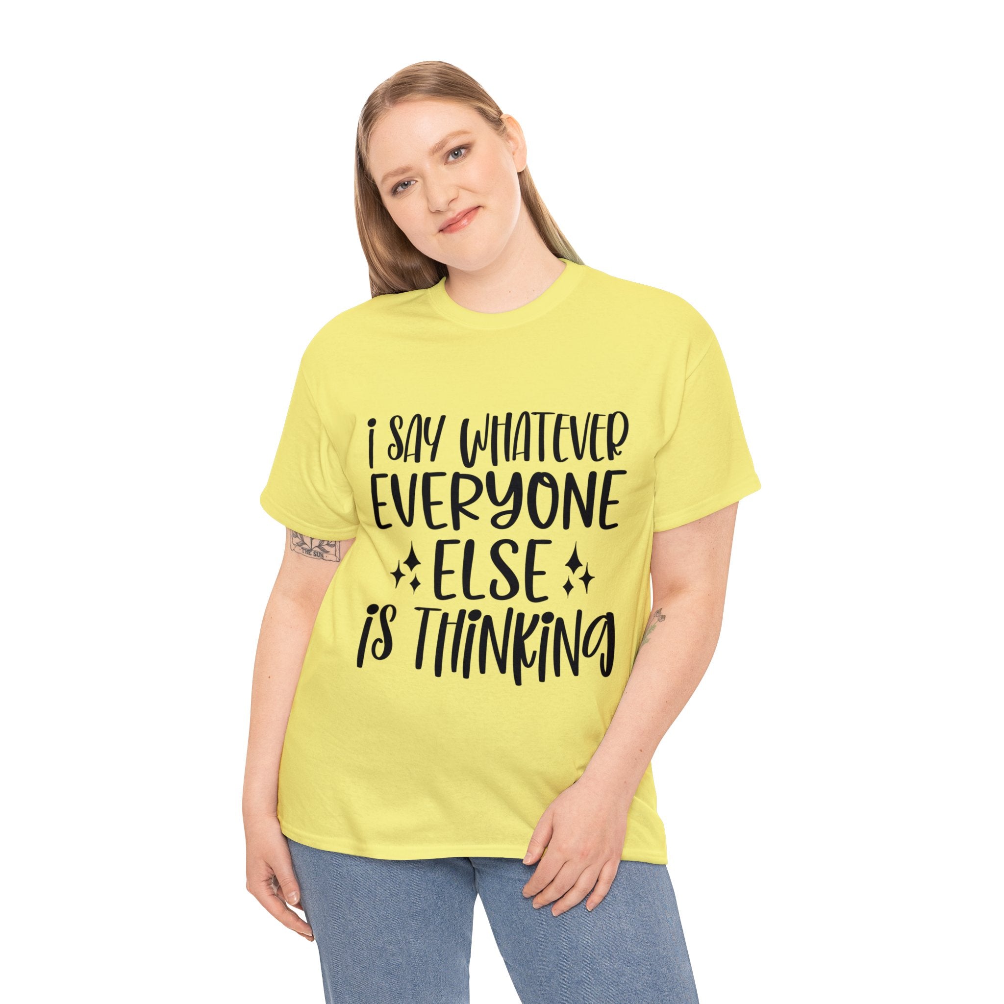 Funny T-Shirt: I Say What Everyone Else is Thinking