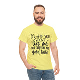 Funny T-Shirt: Like Me / Good Taste