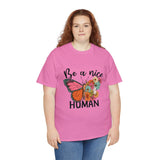 Love T-Shirt: Be A Nice Human