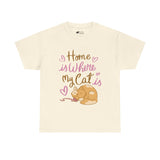 Cat T-Shirt: Home Is Where My Cat Is