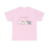 Cat T-Shirt: Have A Nice Day