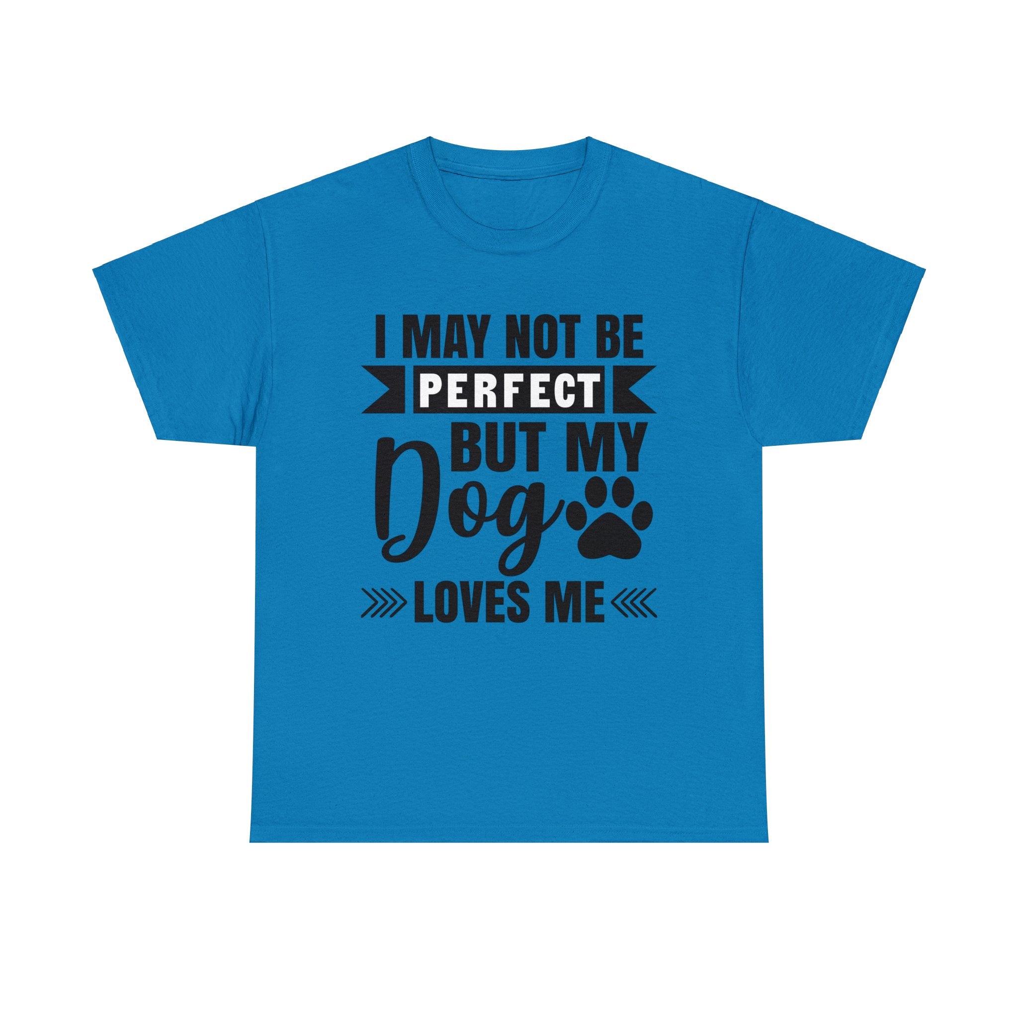 Dog T-Shirt: No Perfect But Dog Loves Me