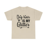 Dog T-Shirt: Dog Hair Is My Glitter #2