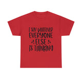 Funny T-Shirt: I Say What Everyone Else is Thinking