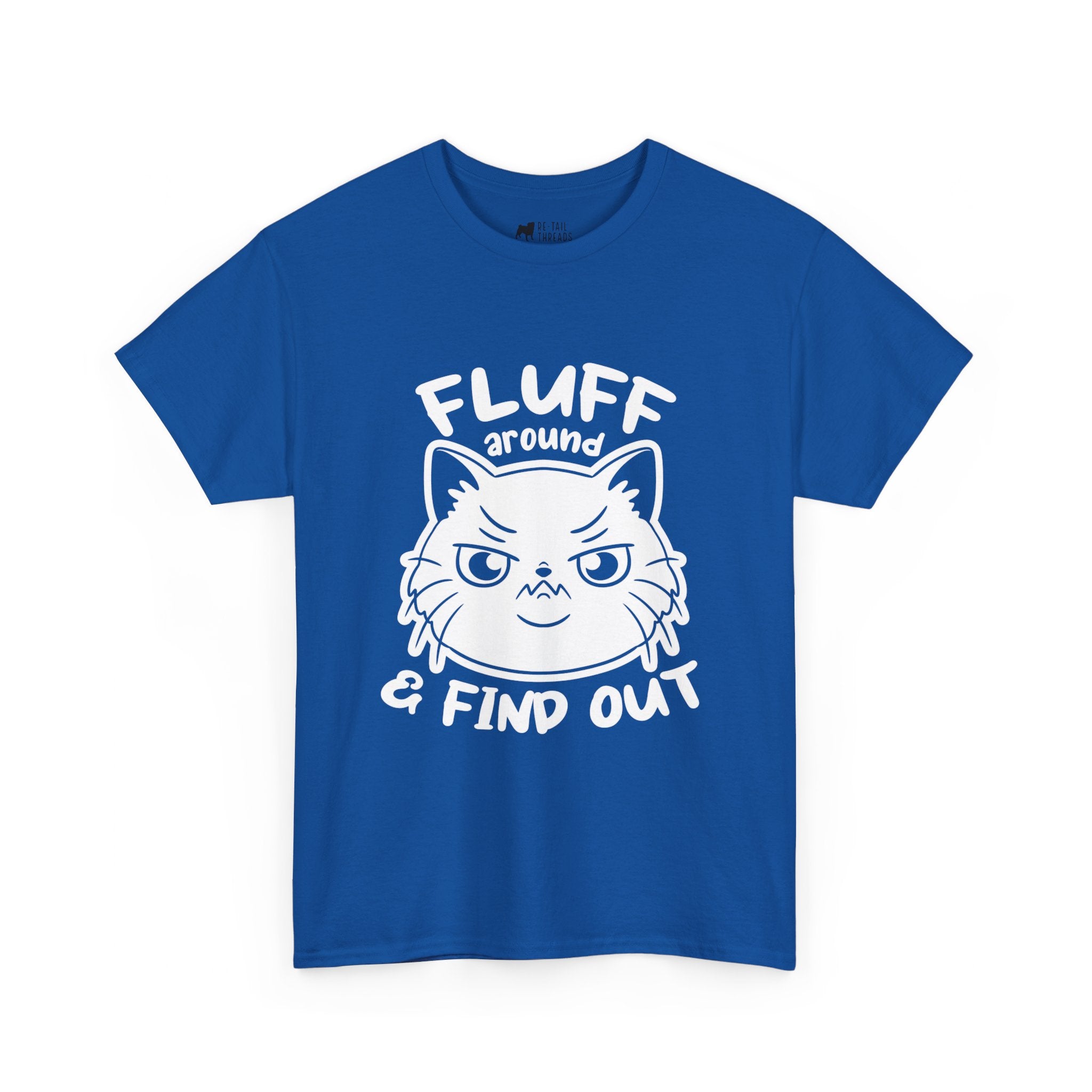 Cat T-Shirt: Fluff Around And Find Out