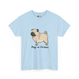 Pug T-Shirt: Pug-A-Licious