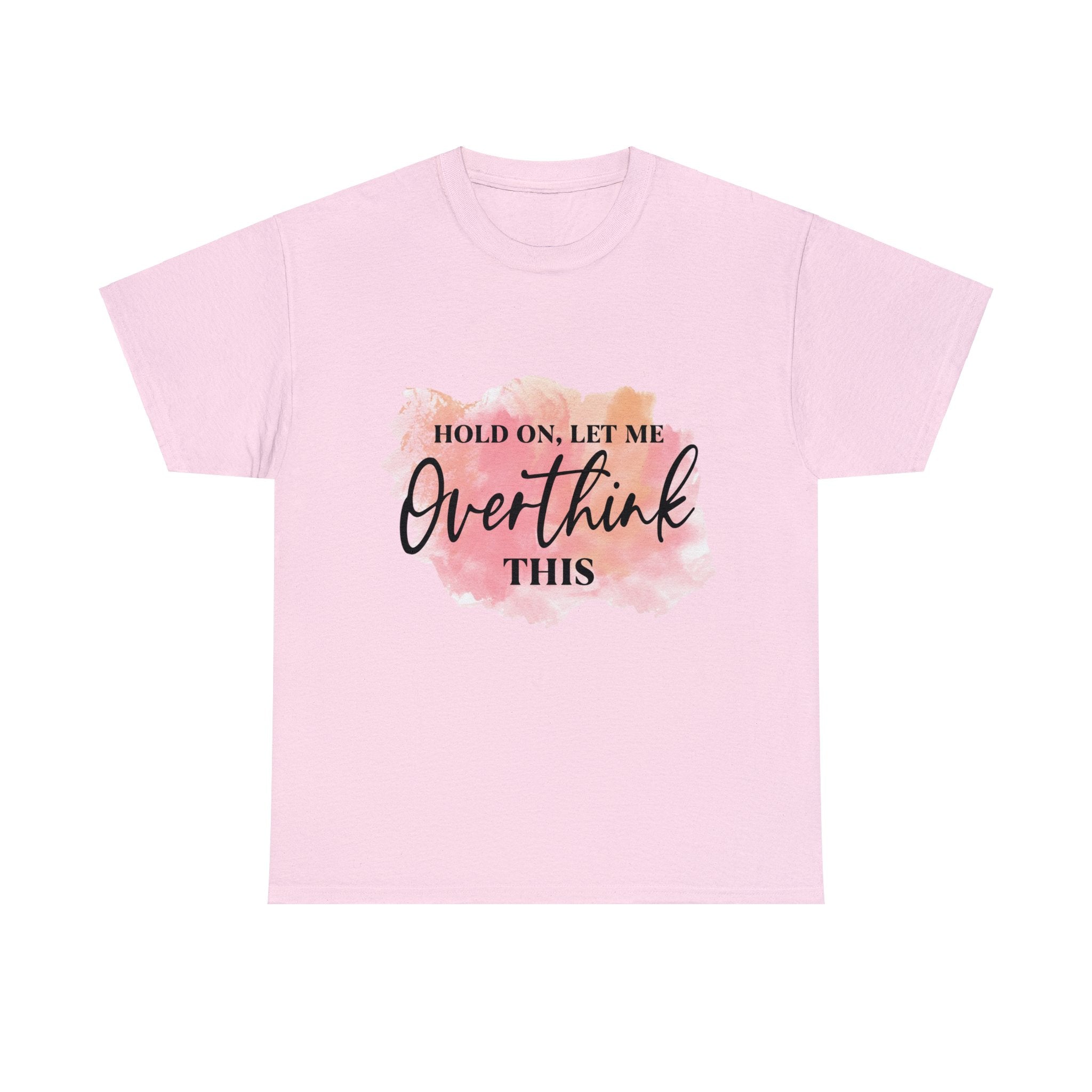 Funny T-Shirt: Let Me Overthink This