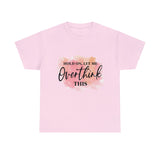 Funny T-Shirt: Let Me Overthink This