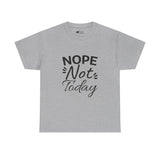 Funny T-Shirt: Nope Not Today