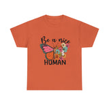 Love T-Shirt: Be A Nice Human