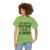 Funny T-Shirt: I Say What Everyone Else is Thinking