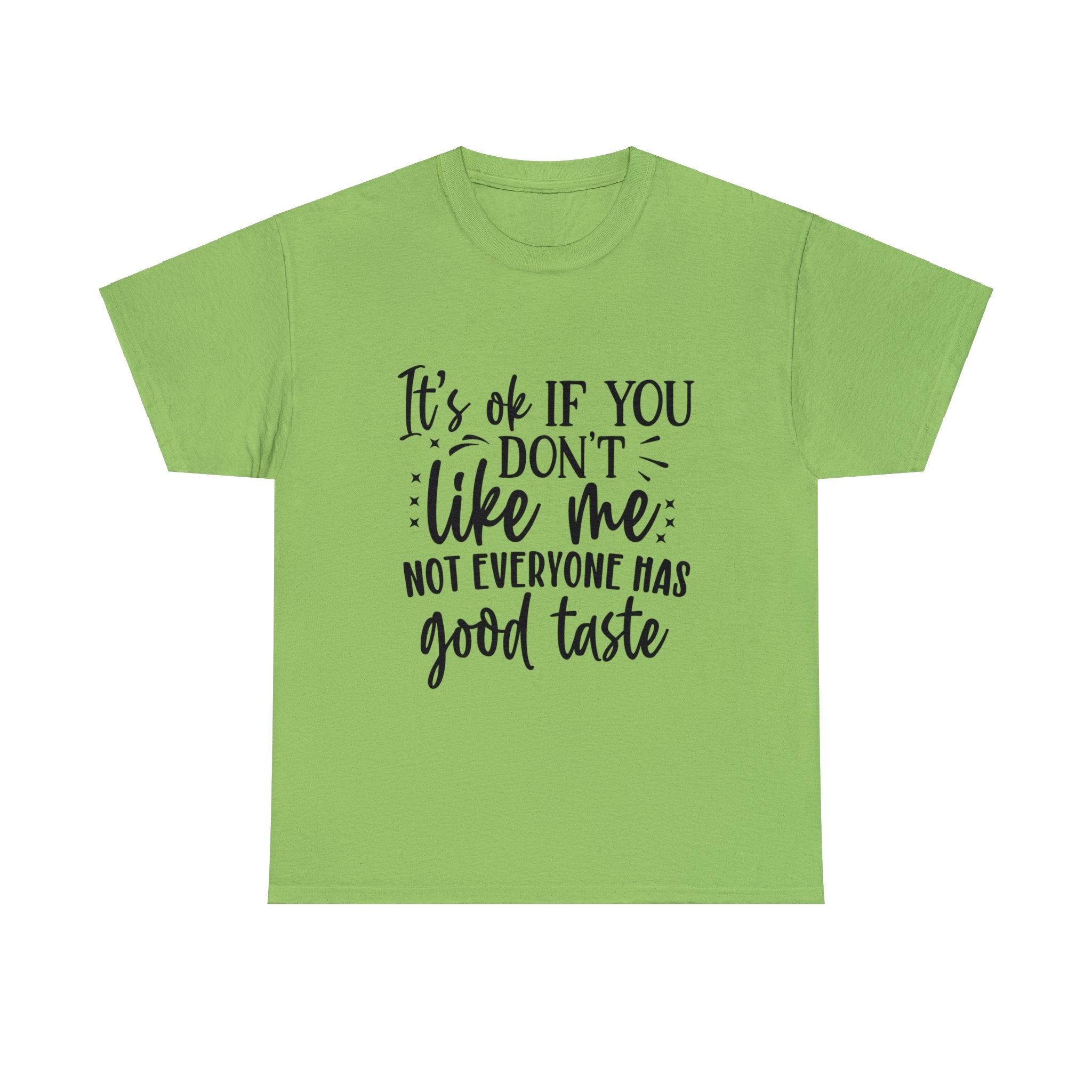 Funny T-Shirt: Like Me / Good Taste