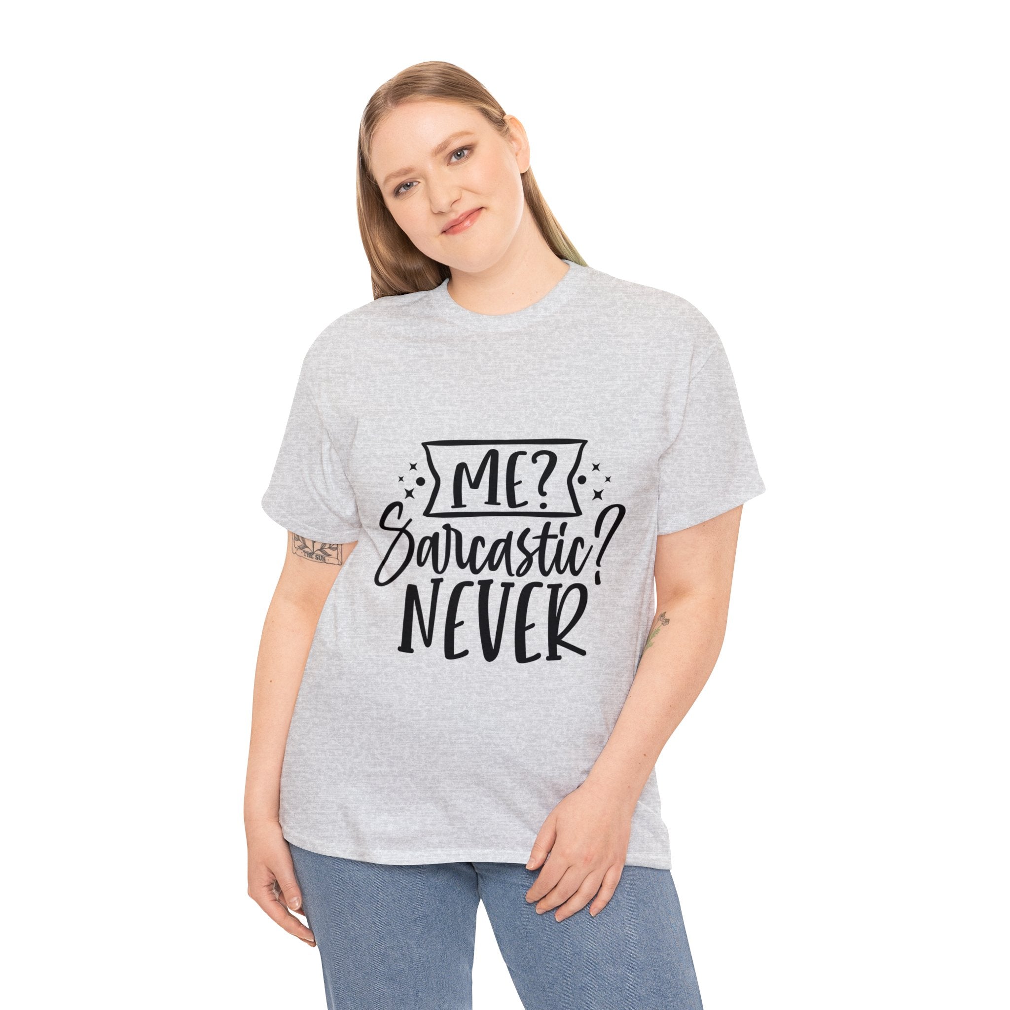 Funny T-Shirt: Me, Sarcastic / Never