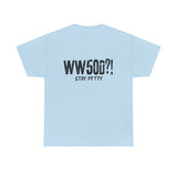 WW50D?! Stay Petty T-Shirt — Funny Sarcastic Unhinged Trend Tee Inspired by 50 Cent