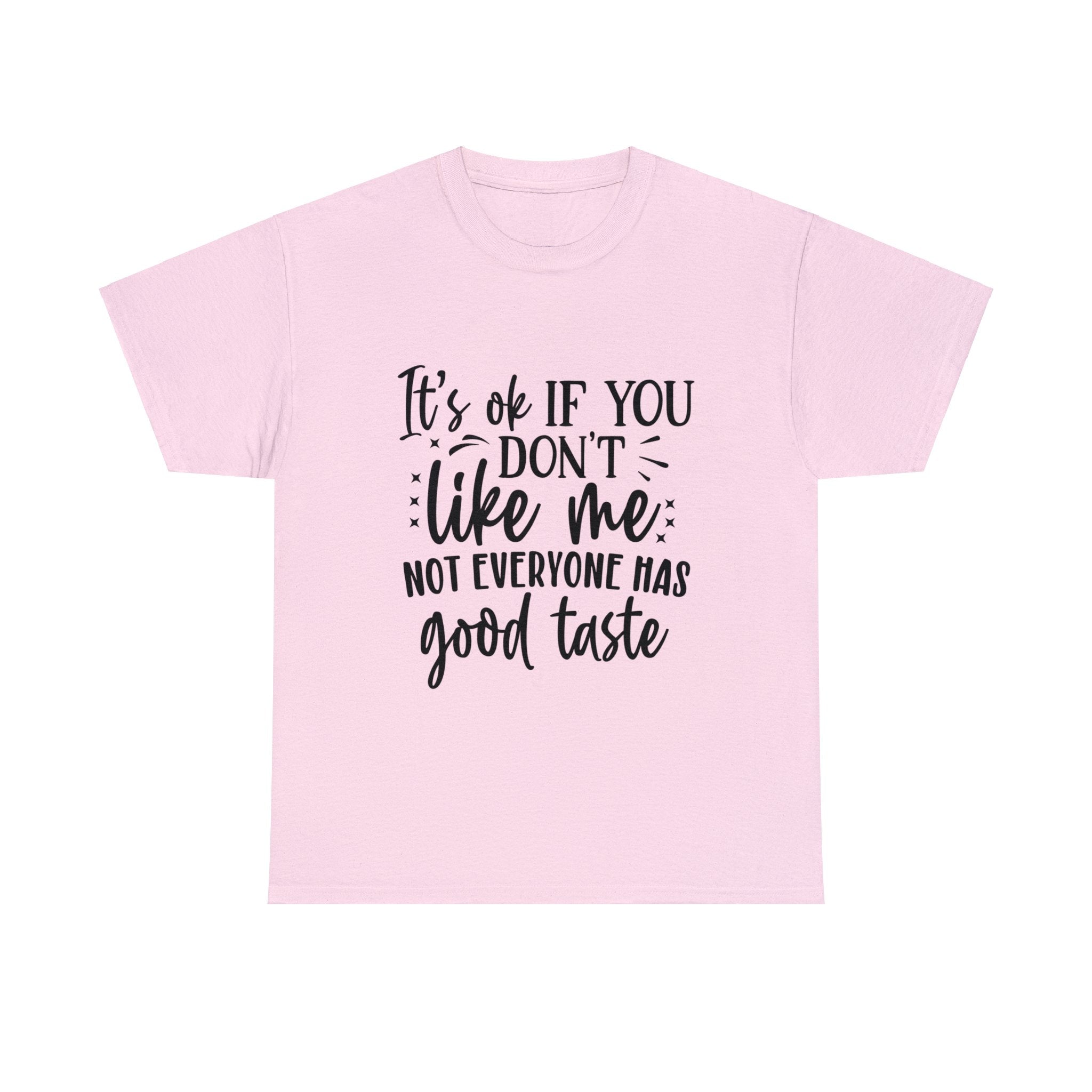 Funny T-Shirt: Like Me / Good Taste